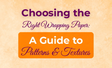 Choosing The Right Gift Wrapping Paper: A Guide To Patterns And Textures