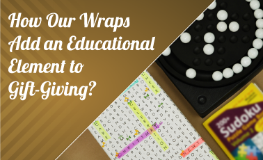 How Our Wraps Add an Educational Element to Gift-Giving?